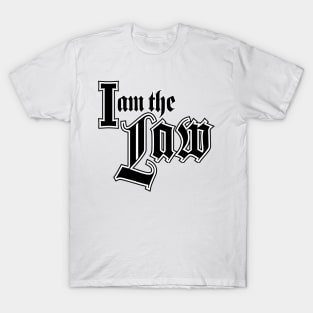 I am the LAW T-Shirt